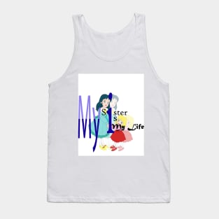 04-My Sister Is My Life Tank Top
